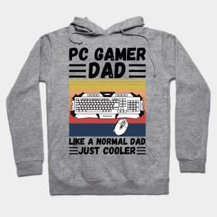 PC Gamer Dad Like A Normal Dad Just Cooler Hoodie